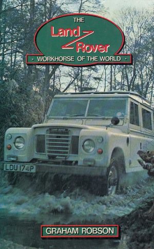The Land-Rover - Workhorse of the world