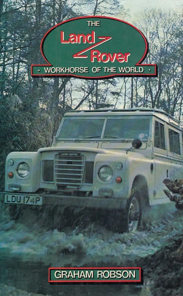 The Land-Rover - Workhorse of the world