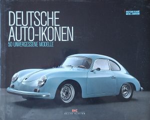 Deutsche Auto-Ikonen - 50 Unvergessene Modelle