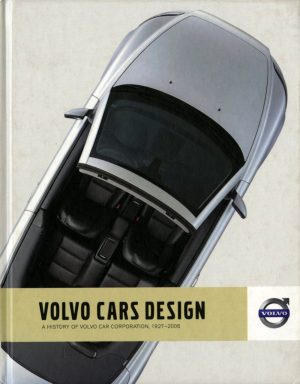 Volvo | Volvo Car Design – A History of Volvo Car Corporation 1927–2012