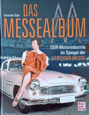 Das Messealbum – DDR Motorindustrie im Spiegel der Leipziger Messe