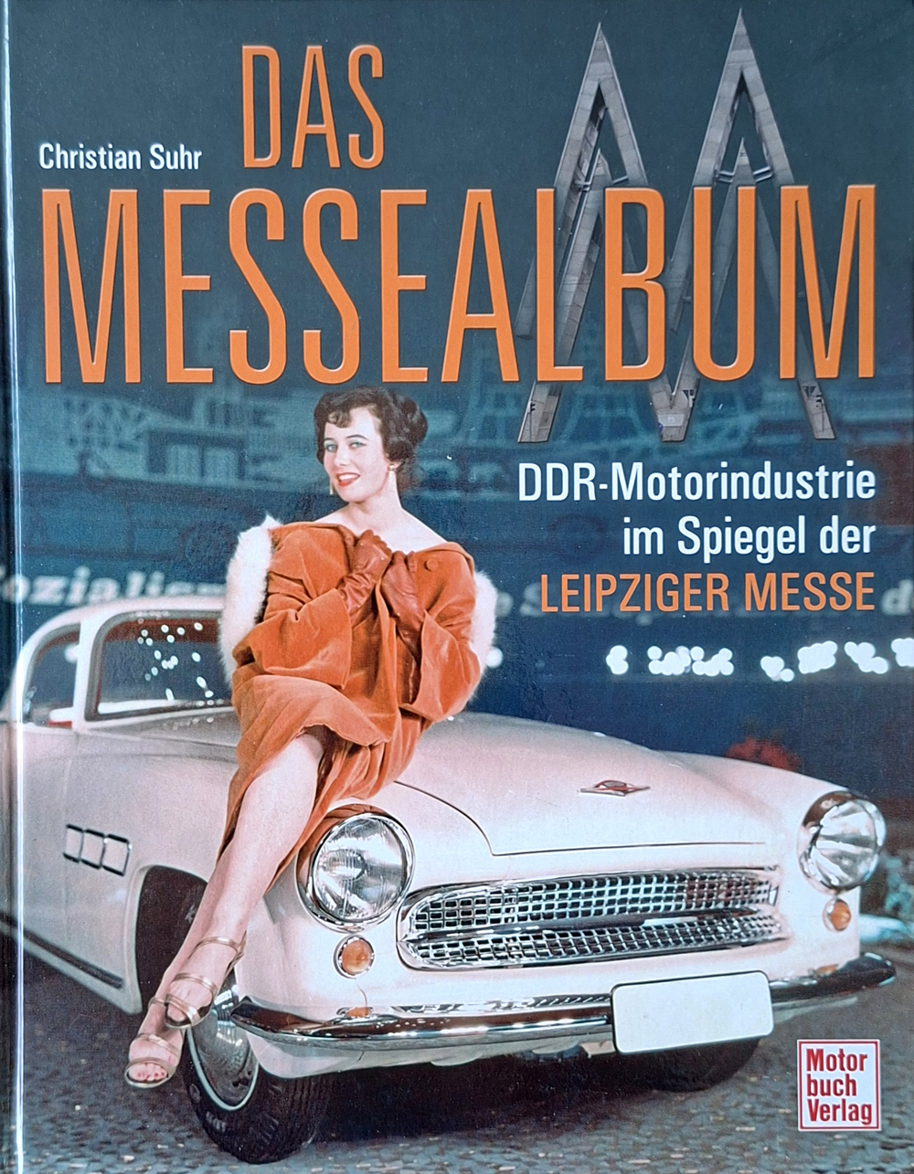 Das Messealbum – DDR Motorindustrie im Spiegel der Leipziger Messe